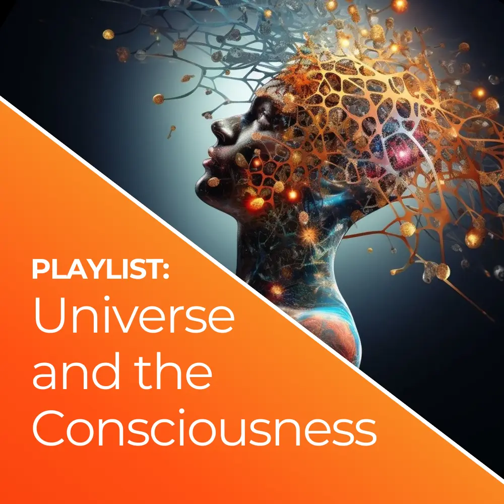 UNIVERSE AND THE CONSCIOUSNESS PLAYLIST