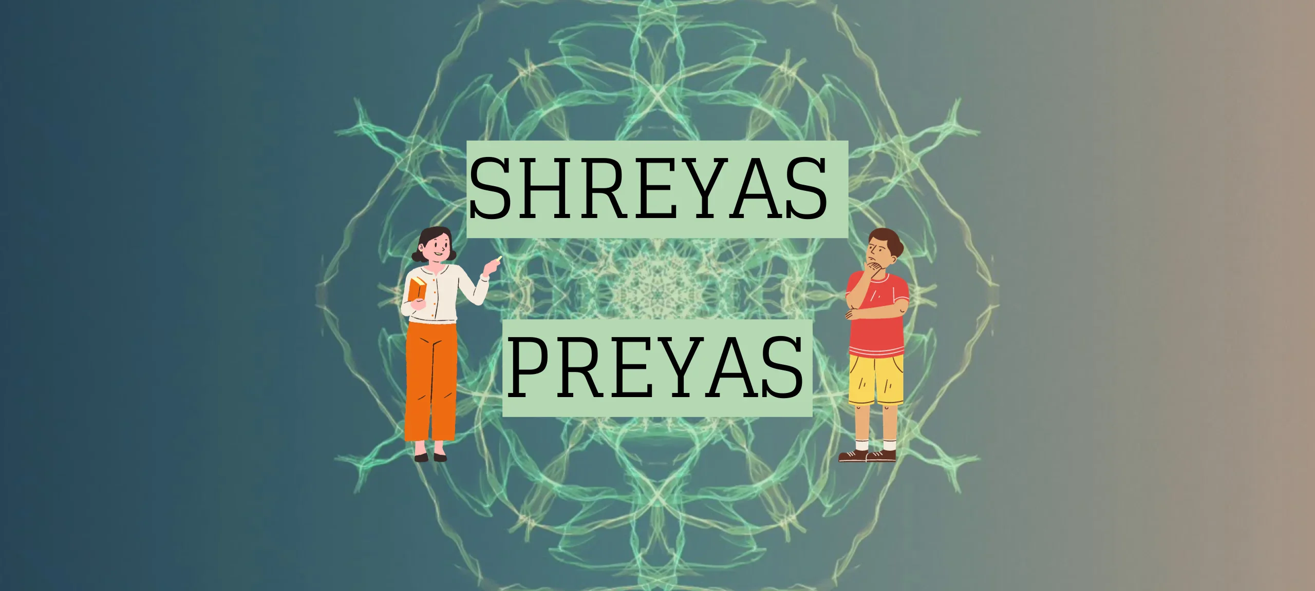 shreyas preyas which is better